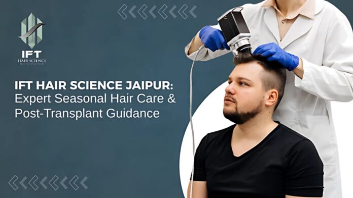 IFT Hair Science Jaipur, IFT Hair Science, hair transplant, hair transplant clinic in India